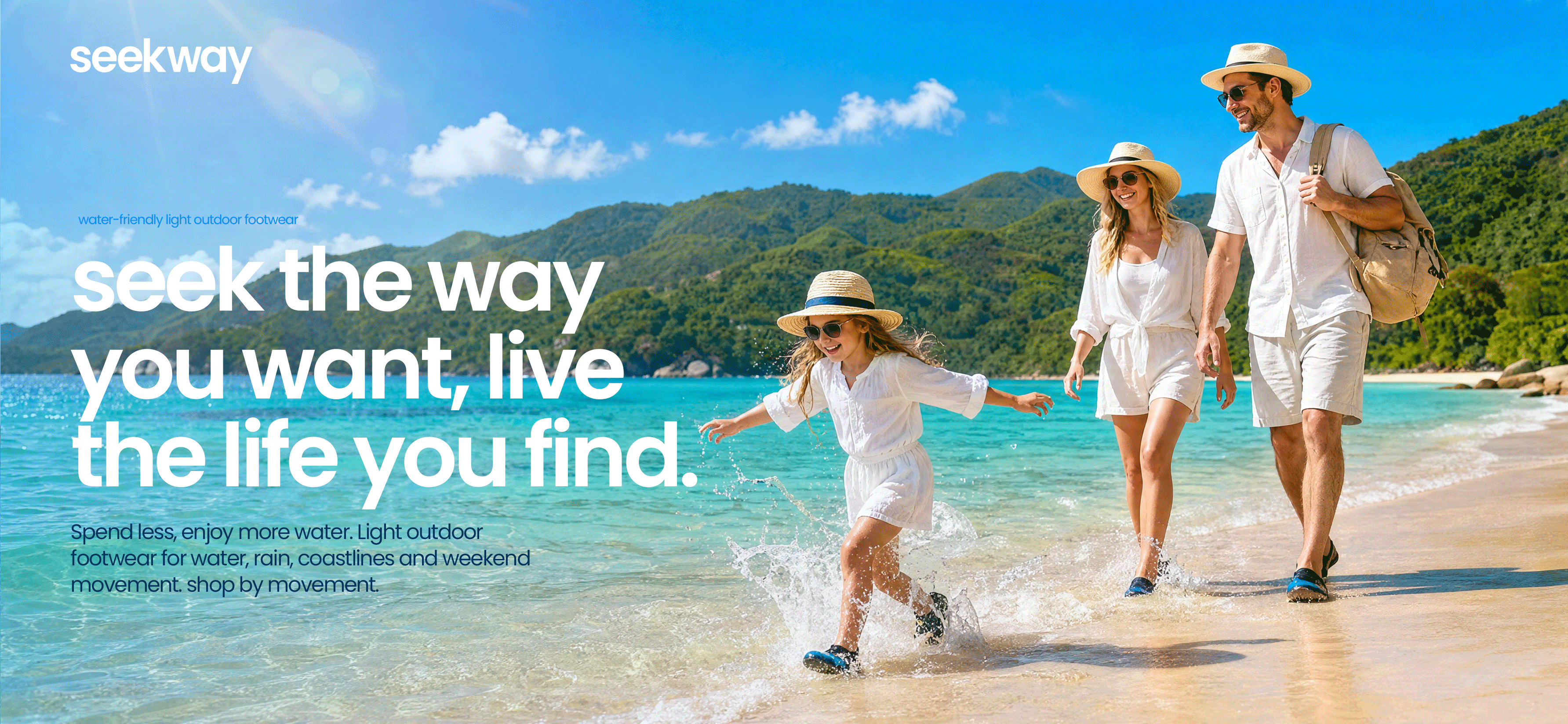 seek the way you want, live the life you find — seekway summer water life